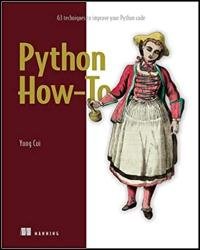 Python How-To: 63 techniques to improve your Python code (Final Release)