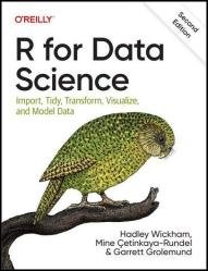 R for Data Science: Import, Tidy, Transform, Visualize, and Model Data, 2nd Edition (Final)