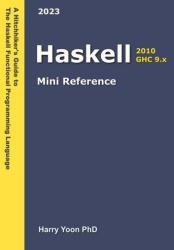 Haskell Mini Reference: A Hitchhiker's Guide to the Modern Programming Languages, #10
