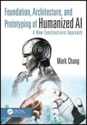 Foundation, Architecture, and Prototyping of Humanized AI: A New Constructivist Approach