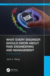 What Every Engineer Should Know About Risk Engineering and Management, Second Edition