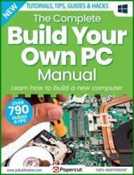The Complete Build Your Own PC Manual - 6th Edition 2023