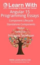 Learn With: Angular 15: Collected Programming Essays