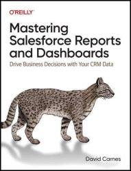 Mastering Salesforce Reports and Dashboards (Final Release)