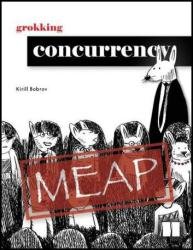 Grokking Concurrency (MEAP v12)