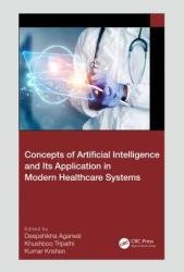 Concepts of Artificial Intelligence and its Application in Modern Healthcare Systems