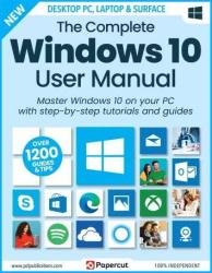 The Complete Windows 10 User Manual - 18th Edition, 2023