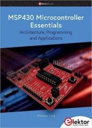 MSP430 Microcontroller Essentials : Architecture, Programming and Applications