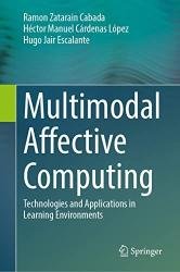 Multimodal Affective Computing: Technologies and Applications in Learning Environments