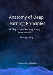 Anatomy of Deep Learning Principles: Writing a Deep Learning Library from Scratch