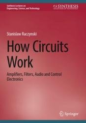 How Circuits Work: Amplifiers, Filters, Audio and Control Electronics