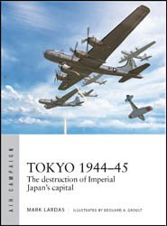 Tokyo 1944-1945: The Destruction of Imperial Japans Capital