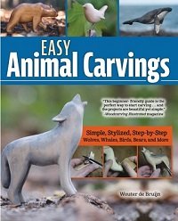 Easy Animal Carvings: Simple, Stylized, Step-by-Step Wolves, Whales, Birds, Bears, and More