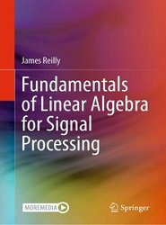 Fundamentals of Linear Algebra for Signal Processing