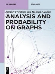 Analysis and Probability on Graphs