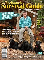 Backwoods Survival Guide Practical Advice For The Simple Life - Issue 33 2025